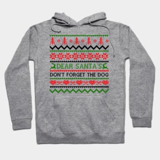 Dear Santa Don't Forget The Dog Hoodie